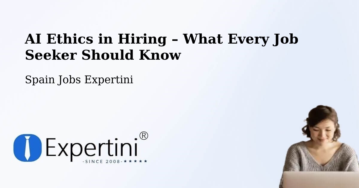 AI Ethics in Recruitment & Hiring – Boadilla Del Monte - Boadilla Del Monte, Spain Jobs Expertini